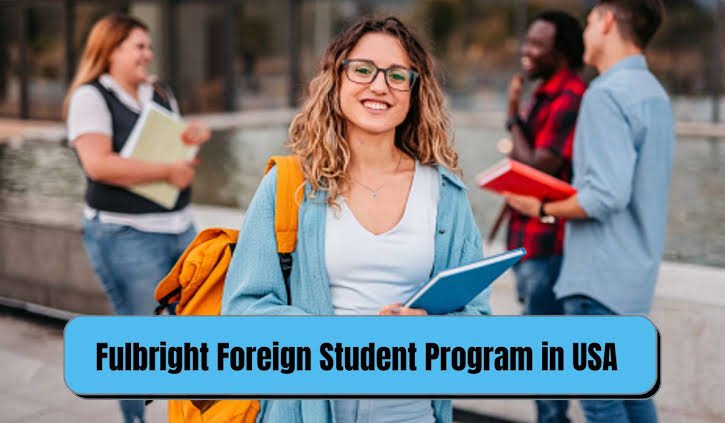 Fulbright Foreign Student Program in USA